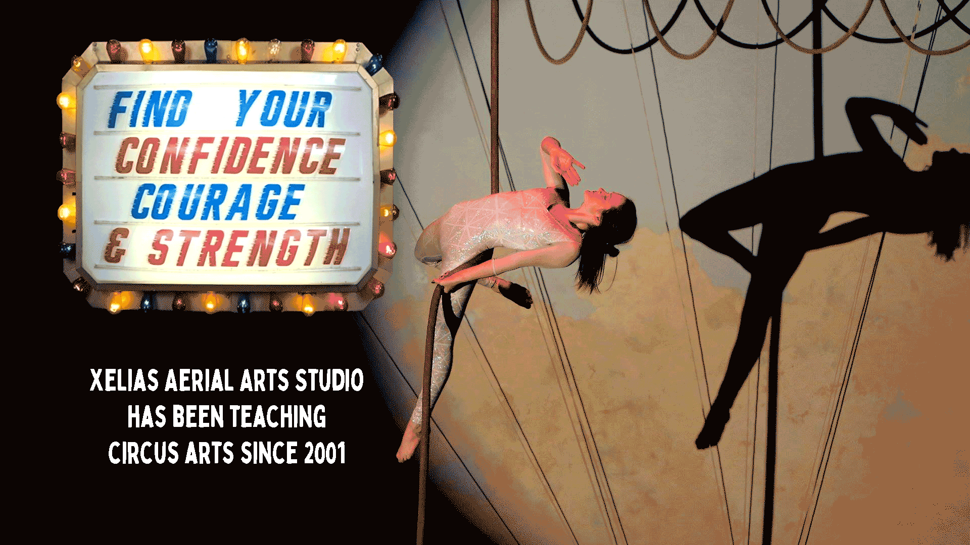 homepage-flashing-sign-banner-image Header Image with human flying, flashing sign saying Find your confidence, courage and strength and text saying Xelias Aerial Arts Studio has been teaching circus arts since 2001